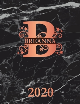 Paperback Breanna: 2020. Personalized Name Weekly Planner Diary 2020. Monogram Letter B Notebook Planner. Black Marble & Rose Gold Cover. Book