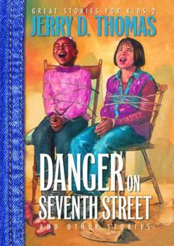Danger on Seventh Street and Other Stories (Great Stories for Kids, Bk. 2) - Book #2 of the Great Stories For Kids