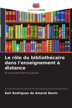 Le rôle du bibliothécaire dans l'enseignement à distance: Et les progrès technologiques (French Edition)