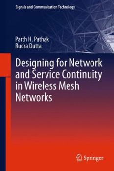 Hardcover Designing for Network and Service Continuity in Wireless Mesh Networks Book