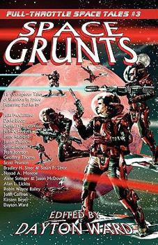 Paperback Space Grunts: Full-Throttle Space Tales #3 Book