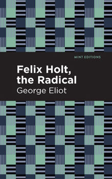 Felix Holt: The Radical