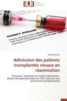 Paperback Admission Des Patients Transplantés Rénaux En Réanimation [French] Book