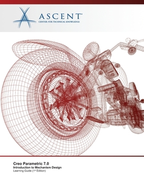Paperback Creo Parametric 7.0: Introduction to Mechanism Design Book