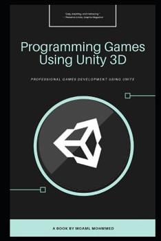 Paperback Programming Games Using Unity 3D: Unity & C# - For beginners Book