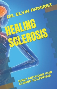 Paperback Healing Sclerosis: Easy Methods for Curing Sclerosis Book