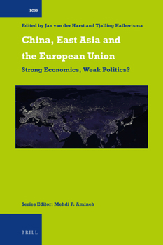 Hardcover China, East Asia and the European Union: Strong Economics, Weak Politics? Book