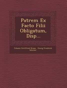 Paperback Patrem Ex Facto Filii Obligatum, Disp... [Latin] Book