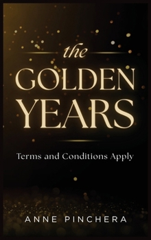 Hardcover The Golden Years: Terms and Conditions Apply Book