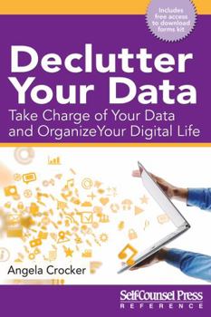 Paperback Declutter Your Data: Take Charge of Your Data and Organize Your Digital Life Book