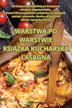 Paperback Warstwa Po Warstwie Ksi&#260;&#379;ka Kucharska Lasagna [Polish] Book