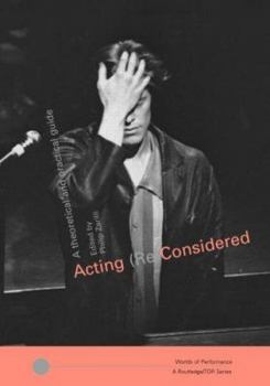 Paperback Acting (Re)Considered: A Theoretical and Practical Guide Book