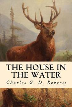 Paperback The House in the Water: A Book of Animal Stories Book