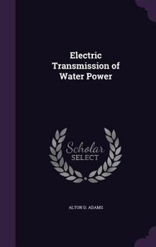 Hardcover Electric Transmission of Water Power Book