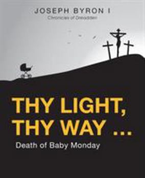 Thy Light, Thy Way ...: Death of Baby Monday