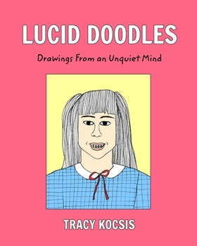 Paperback Lucid Doodles: Drawings From an Unquiet Mind Book