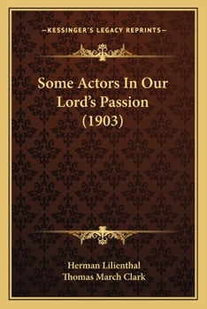 Paperback Some Actors In Our Lord's Passion (1903) Book