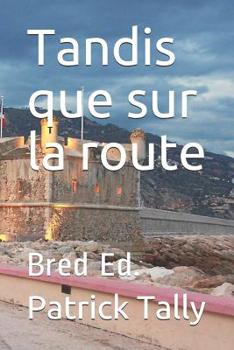 Paperback Tandis que sur la route: Bred Ed. [French] Book