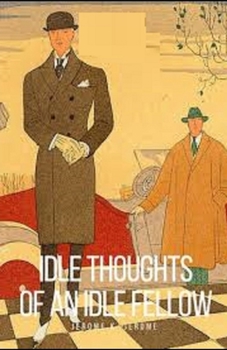 Paperback Idle Thoughts of an Idle Fellow Illustrated Book