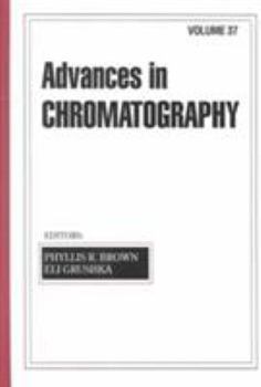 Hardcover Advances in Chromatography: Volume 37 Book