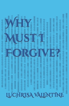 Paperback Why Must I Forgive? Book