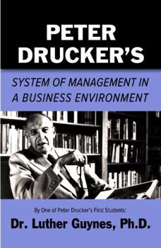 Paperback Peter Drucker's System of Management in a Business Environment Book
