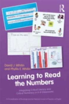 Paperback Learning to Read the Numbers: Integrating Critical Literacy and Critical Numeracy in K-8 Classrooms. A Co-Publication of The National Council of Tea Book