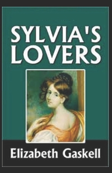 Paperback Sylvia's Lovers By Elizabeth Gaskell (Classic And Literary Novel) [Illustrated] Book