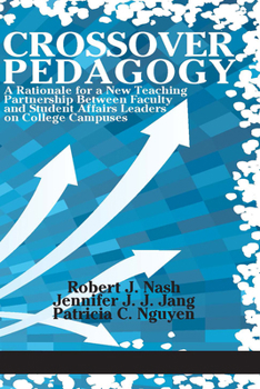 Hardcover Crossover Pedagogy: A Rationale for a New Teaching Partnership Between Faculty and Student Affairs Leaders on College Campuses(HC) Book