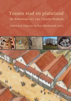 Paperback Tussen Stad En Platteland: de Romeinse Vici Van Vlaams-Brabant [Dutch] Book
