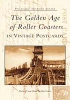 Paperback The Golden Age of Roller Coasters in Vintage Postcards Book