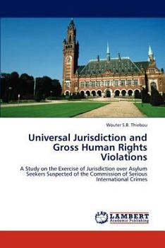 Paperback Universal Jurisdiction and Gross Human Rights Violations Book