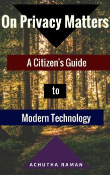 Paperback On Privacy Matters: A Citizen's Guide to Modern Technology Book