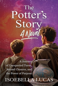 Paperback The Potter's Story, A Novel: A Journey of Unexpected Turns, Second Chances and The Power of Purpose Book