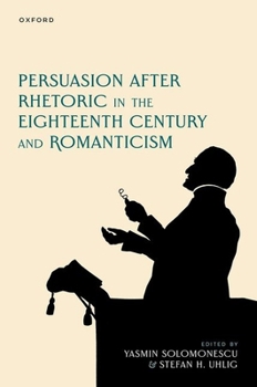 Hardcover Persuasion After Rhetoric in the Eighteenth Century and Romanticism Book