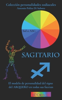 Sagitario: El modelo de personalidad del signo de Centauro en todas sus facetas (Colección Personalidades Zodiacales) (Spanish Edition)