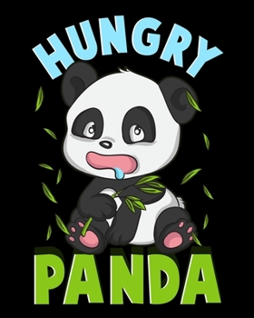 Paperback Hungry Panda: Cute Hungry Panda Always Hungry Funny Baby Panda 2020-2021 Weekly Planner & Gratitude Journal (110 Pages, 8" x 10") Bl Book