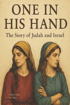 One in His Hand: The Story of Judah and Israel