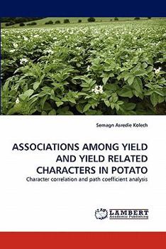 Paperback Associations Among Yield and Yield Related Characters in Potato Book