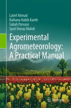 Hardcover Experimental Agrometeorology: A Practical Manual Book