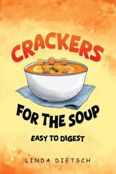 Paperback Crackers For The Soup: Easy To Digest Book