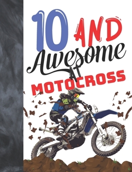 10 And Awesome At Motocross: Sketchbook Gift For Motorbike Riders - Off Road Motorcycle Racing Sketchpad To Draw And Sketch In