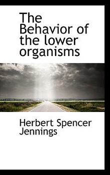 The Behavior of the Lower Organisms