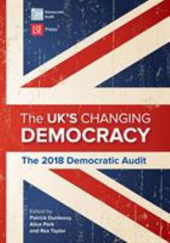 Paperback The UK's Changing Democracy: The 2018 Democratic Audit Book