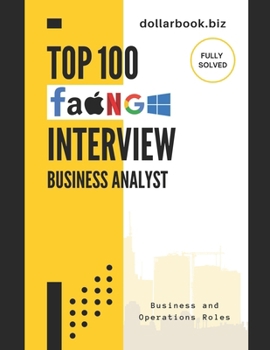 Paperback Top 100 Business Analyst Interview questions: Fully Solved: Master the Most Commonly Asked Questions and Win Your Dream BA Job Book