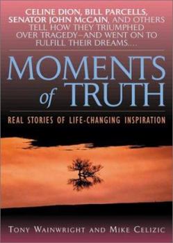 Paperback Moments of Truth: Real Stories of Life-Changing Inspiration Book