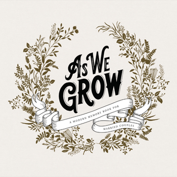 Hardcover As We Grow: A Modern Memory Book for Married Couples Book