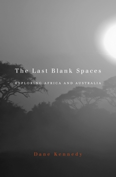 Paperback Last Blank Spaces: Exploring Africa and Australia Book