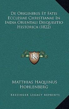 Paperback De Originibus Et Fatis Ecclesiae Christianae In India Orientali Disquisitio Historica (1822) [Latin] Book