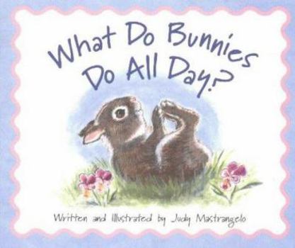 What Do Bunnies Do All Day